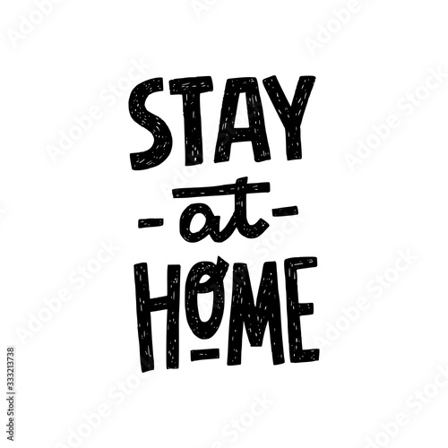 Stay At Home hand lettering quote for protection from coronavirus. Self isolation, stay in call or appeal. Typography poster with text for self isolation for social media, network hashtag, blog.