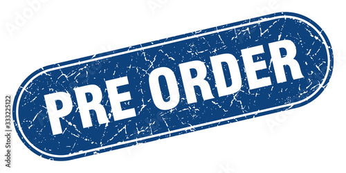 pre order sign. pre order grunge blue stamp. Label