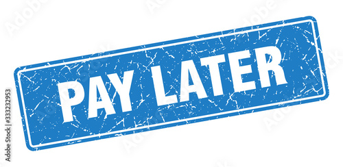 pay later stamp. pay later vintage blue label. Sign