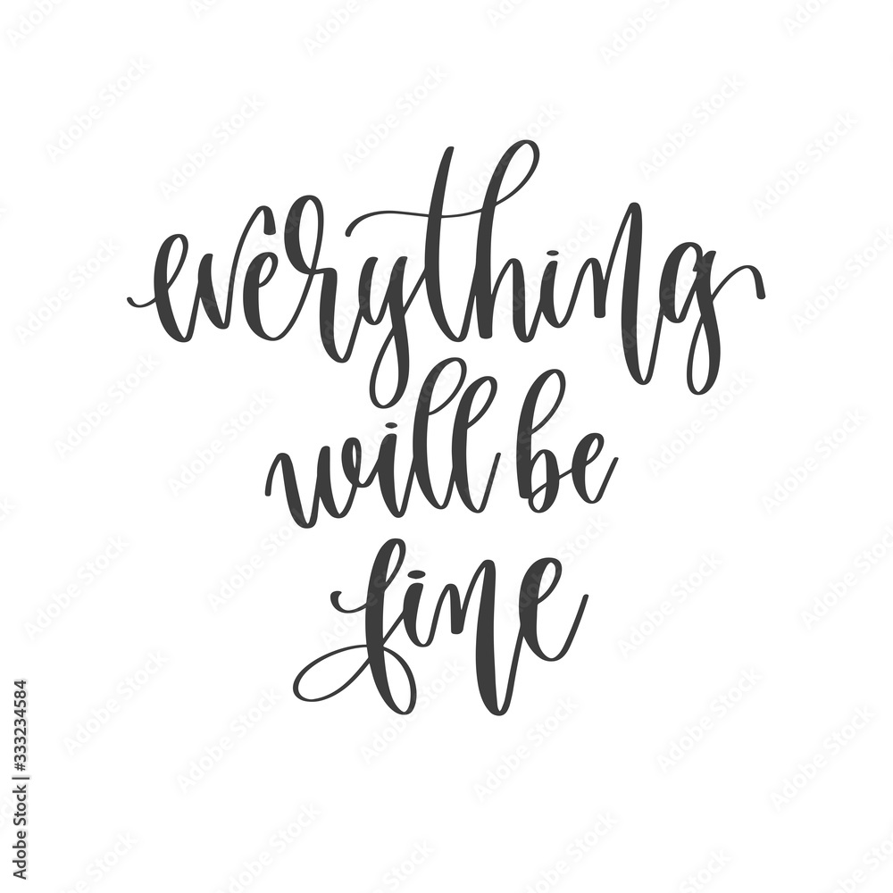 everything will be time - hand lettering inscription positive quote, motivation and inspiration phrase