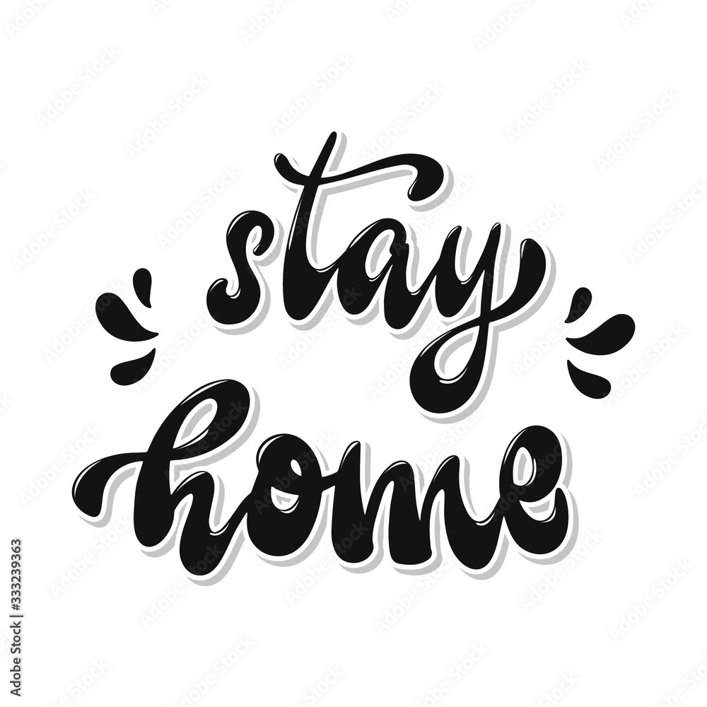 Stay home hand lettering quote for posters, banners, prints, signs, logos, etc Stay home hand lettering quote for posters, banners, prints, signs, logos, etc