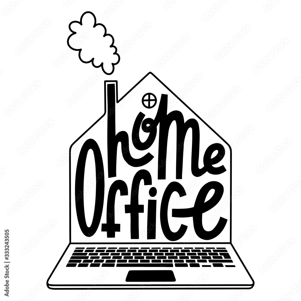 Covid 19 prevention concept. Home office. Self isolation quarantine. Hand drawn illustration of a house and laptop. Calligraphy. T-shirt, poster, banner, badge,emblem,sticker