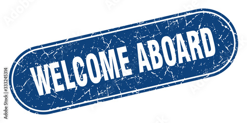 welcome aboard sign. welcome aboard grunge blue stamp. Label