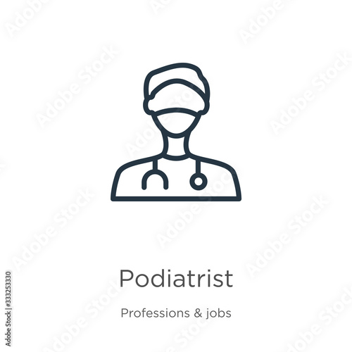 Podiatrist icon. Thin linear podiatrist outline icon isolated on white background from professions collection. Line vector sign, symbol for web and mobile