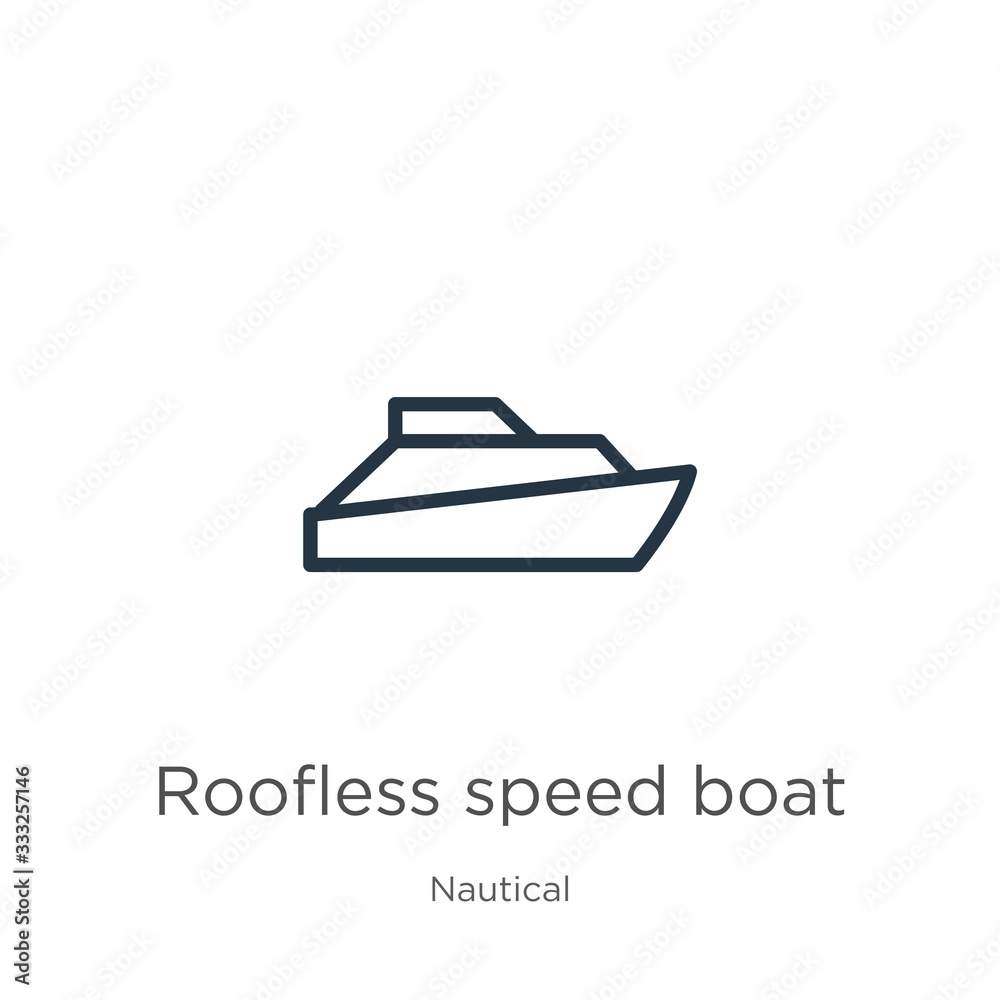 Roofless speed boat icon. Thin linear roofless speed boat outline icon isolated on white background from nautical collection. Line vector sign, symbol for web and mobile Roofless speed boat icon. Thin linear roofless speed boat outline icon isolated on white background from nautical collection. Line vector sign, symbol for web and mobile