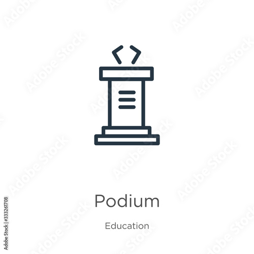 Podium icon. Thin linear podium outline icon isolated on white background from education collection. Line vector sign, symbol for web and mobile