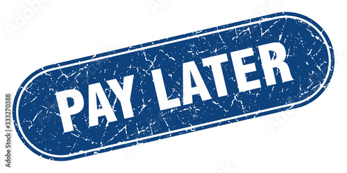 pay later sign. pay later grunge blue stamp. Label