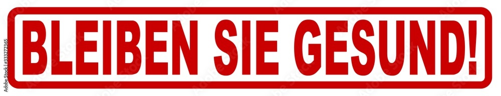 BLEIBEN SIE GESUND Banner Stempel rot auf weißem Hintergrund BLEIBEN SIE GESUND Banner Stempel rot auf weißem Hintergrund