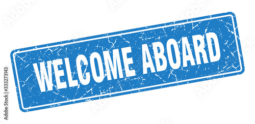 welcome aboard stamp. welcome aboard vintage blue label. Sign