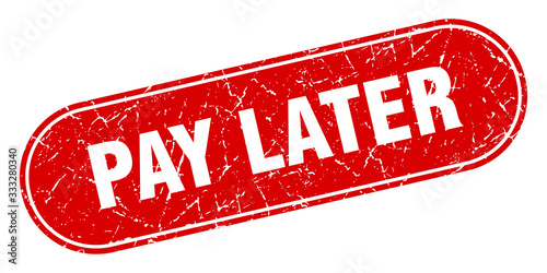 pay later sign. pay later grunge red stamp. Label