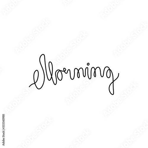 Morning inscription, continuous line drawing, hand lettering, print for clothes, t-shirt, emblem or logo design, one single line on a white background. Isolated vector illustration.