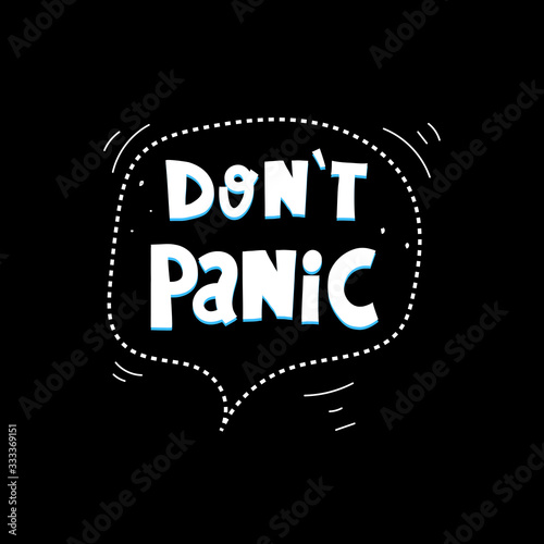 don't panic. Hand drawn motivation lettering, decor elements on a neutral background. colorful illustration, flat style. design for card, print, poster, cover.