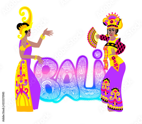 hand lettering inscription text - Bali with traditional bali dancer, - famous island in Indonesia