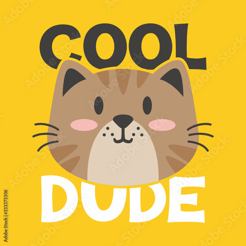 Cool dude typography design vector with cute chocolate cat illustration ready for print on tee, poster and other uses.