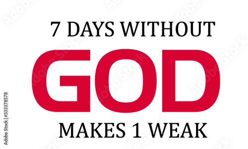 Seven days without God, Biblical Phrase, Christian typography for banner, poster, photo overlay, apparel design