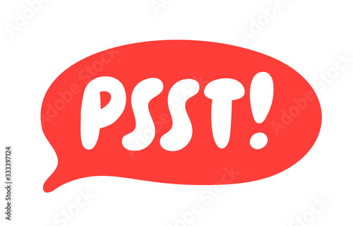 Psst. Sound to obtain the attention of another person. Pssst, hey you. Excuse me. Please say something, thanks. Psst text. Printable graphic tee. Design doodle for print. Vector illustration. photo