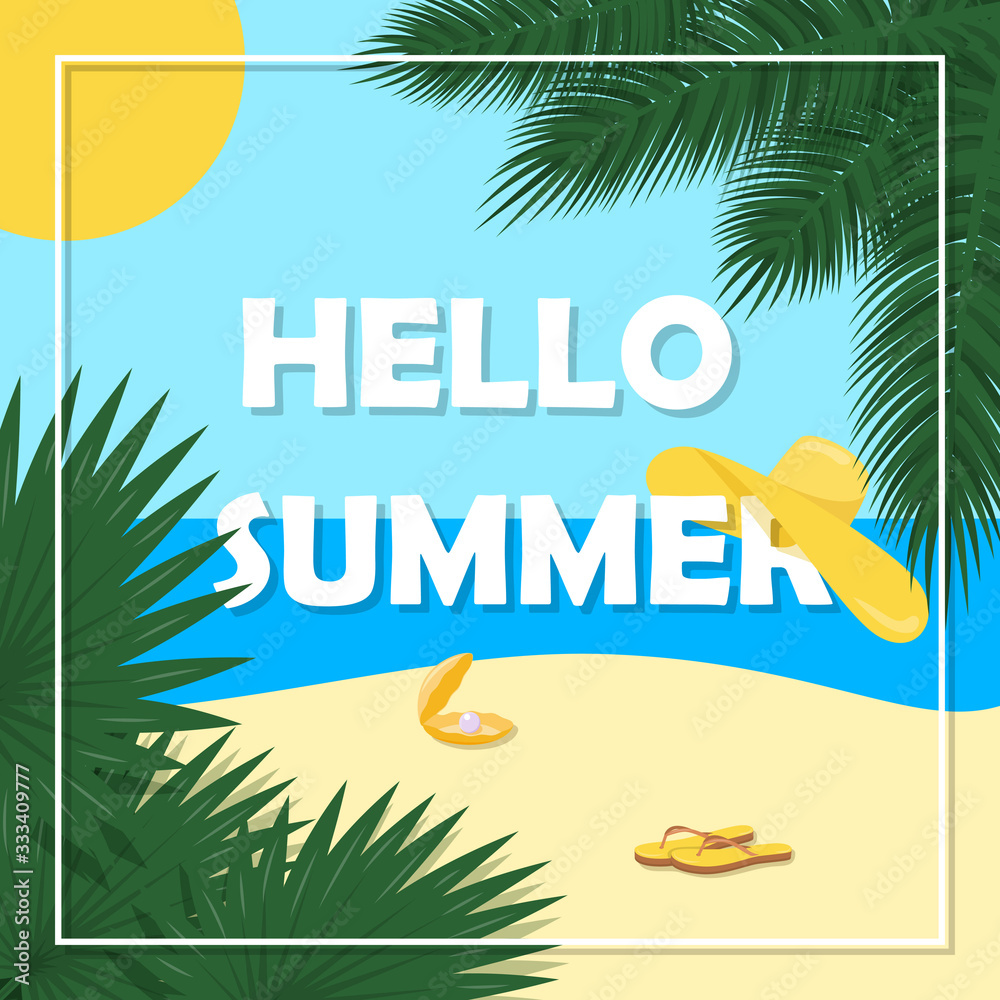 Inspirational concept poster with the words - Hello Summer. Bright color vector illustration with tropical leaves and sun on the background of the sea and beach. flat style. front view