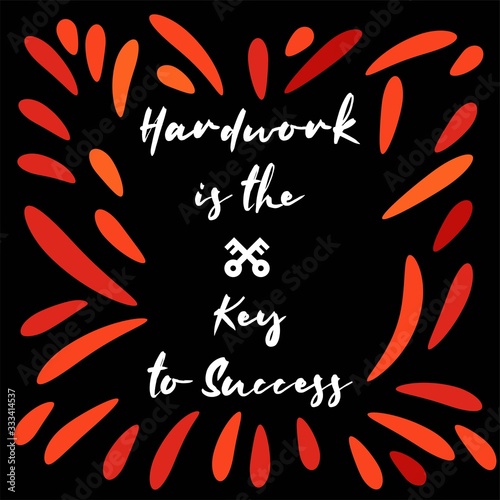Quotes hardwork is the key to success.