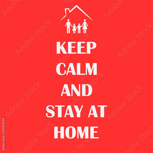 Keep Calm and Stay Home. Corona virus - staying at home print. Corona virus Creative poster concept. Home Quarantine illustration. Vector.