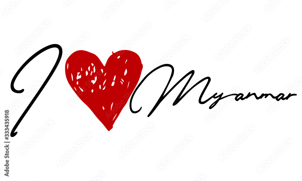 I love Myanmar Red Heart and Creative Cursive handwritten lettering on white background.