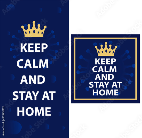  KEEP CALM AND STAY AT HOME. Abstract fluid blue background with picture of flu virus. Coronavirus dark blue symbol with golden royal crown. Covid-19 self-quarantine illustration. Square vertical fram