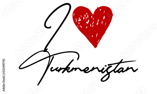 I love Turkmenistan Red Heart and Creative Cursive handwritten lettering on white background.