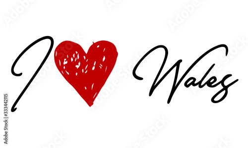 I love Wales Red Heart and Creative Cursive handwritten lettering on white background.