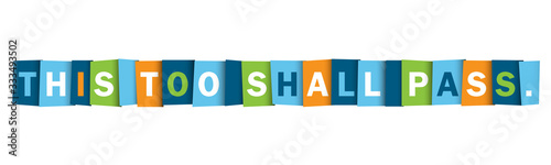 THIS TOO SHALL PASS. colorful vector typography banner
