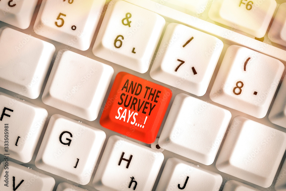 Conceptual hand writing showing And The Survey Says. Concept meaning written spoken results of short quiz or exam on internet