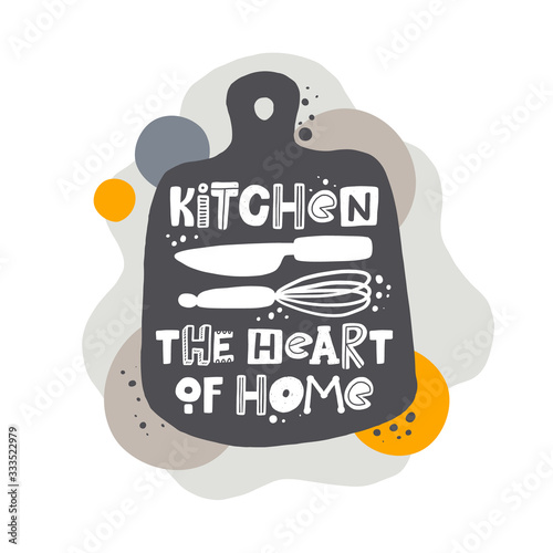 Kitchen the heart of home hand written lettering on the cutting board silhouette. Grunge poster, banner with ink drops and stylized phrase. Typography print isolated design element