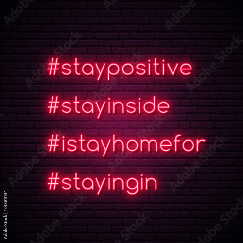 Stay positive, stay inside, i stay home for, staying in quote for protection from coronavirus. Hashtag Quarantine neon sign. Coronavirus night neon signboard. Vector design for social media.