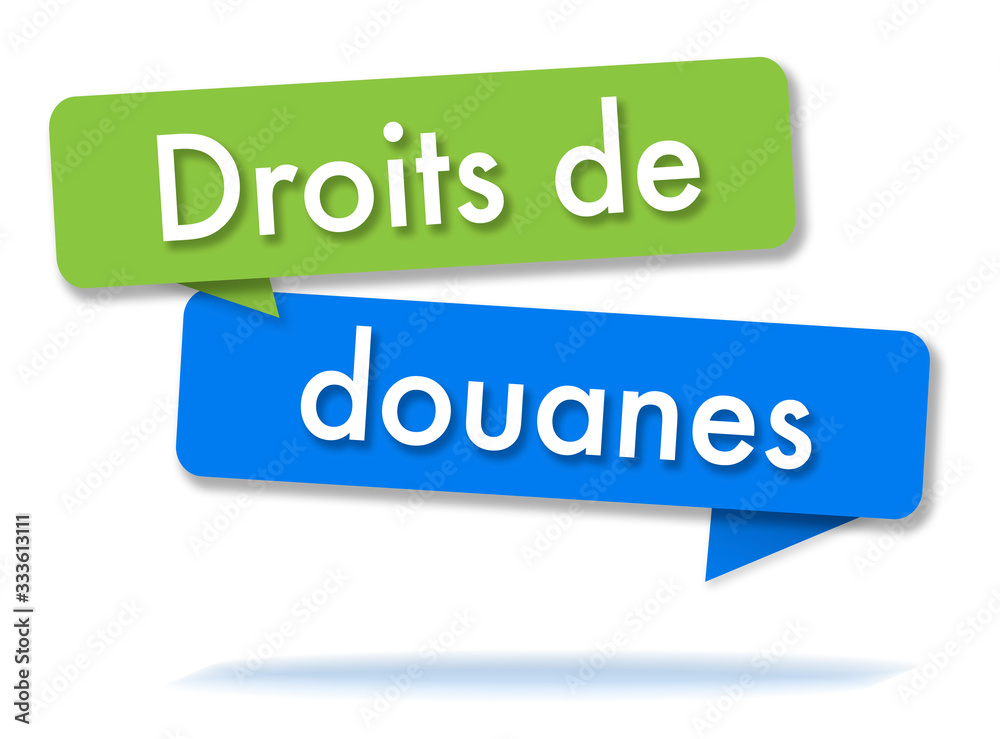 Customs duties in colored speech bubbles and french language Customs duties in colored speech bubbles and french language