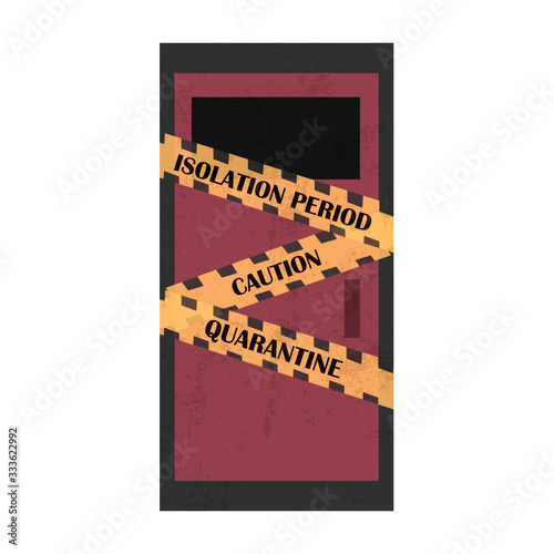 door sealed with protective tape. Quarantined door due to outbreak.