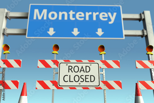 Traffic barricades at Monterrey city traffic sign. Coronavirus disease quarantine or lockdown in Mexico conceptual 3D rendering © Alexey Novikov