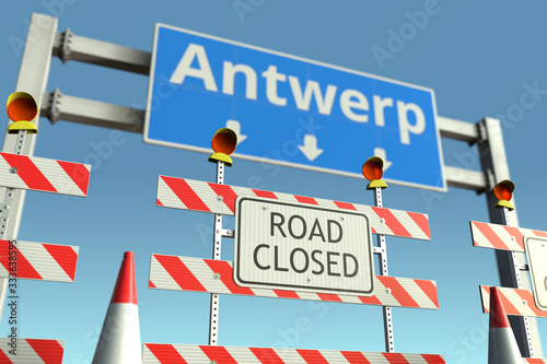 Roadblock near Antwerp city traffic sign. Quarantine or lockdown in Belgium conceptual 3D rendering © Alexey Novikov