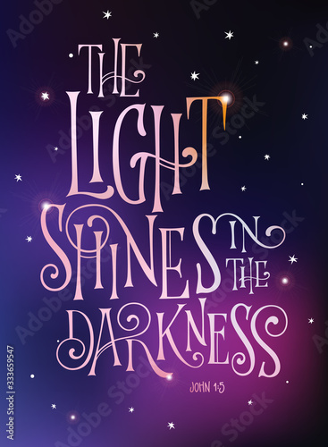 The Light shines in the darkness - Hand drawn bible quote lettering design. Psalm biblical motivational phrase. Space theme colors.