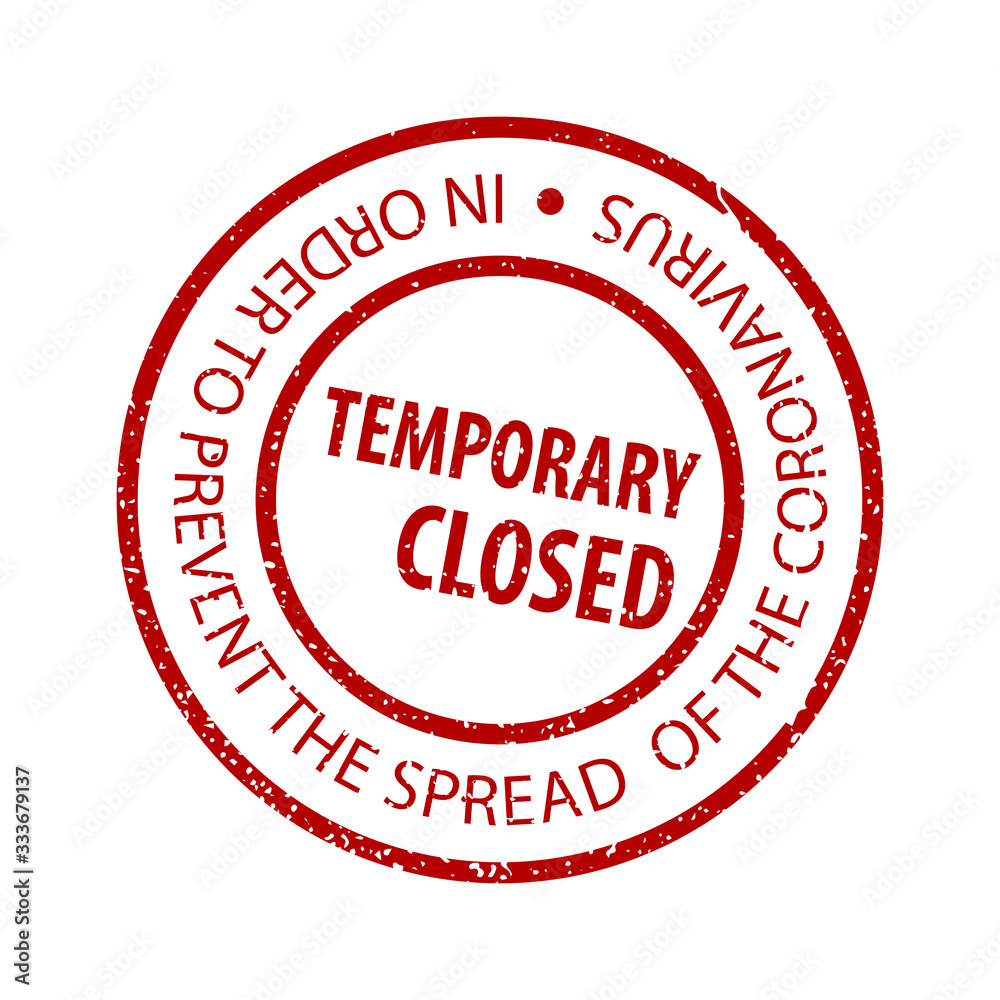Temporary closed grunge rubber stamp isolated. In order to prevent the spread of the coronavirus. Campaign to control COVID-19 outbreak situation. EPS10. Temporary closed grunge rubber stamp isolated. In order to prevent the spread of the coronavirus. Campaign to control COVID-19 outbreak situation. EPS10.