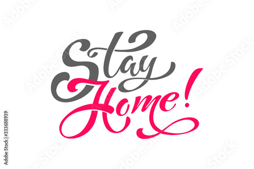 Stay at home. Hand drawn lettering. Vector motivational slogan. Inspirational quote. Modern calligraphy. Home decor.