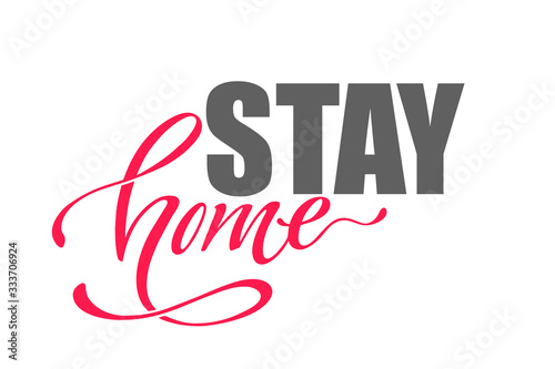 Stay at home. Hand drawn lettering. Vector motivational slogan. Inspirational quote. Modern calligraphy. Home decor.