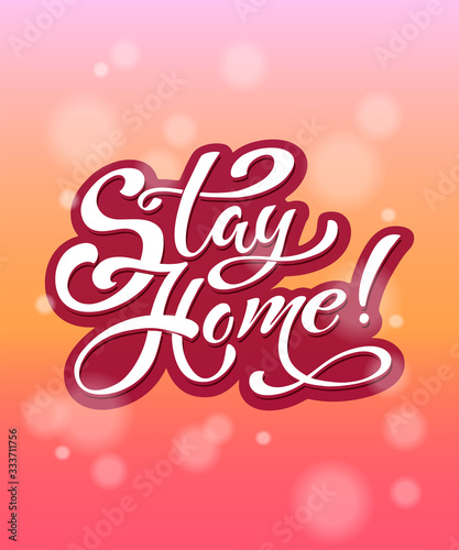 Stay at home. Hand drawn lettering. Vector motivational slogan. Inspirational quote. Modern calligraphy. Home decor.