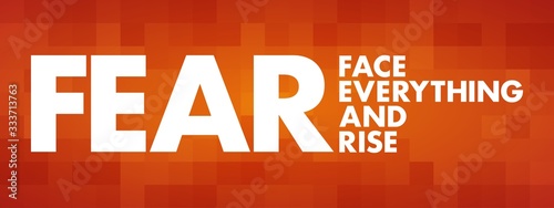 FEAR - Face Everything And Rise acronym, concept background