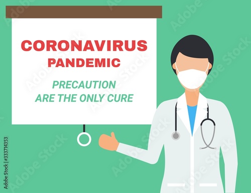 pandemic covid-19 doctor with stethoscope and presentation board with text on it precaution are the only cure vectors illustration in flat style,