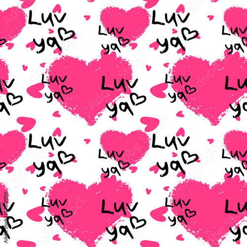 Pink hearts cute trendy seamless pattern with texture and hand drawn black "luv ya" (love you) lettering. Applicable for paper or textile print, web and other backgrounds.