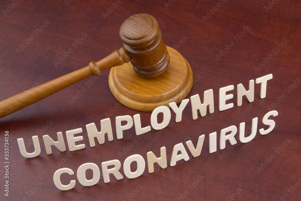 Unemployment because corovavirus and quarantine concept. Judge gavel and words coronavirus and unemployment. Unemployment because corovavirus and quarantine concept. Judge gavel and words coronavirus and unemployment.