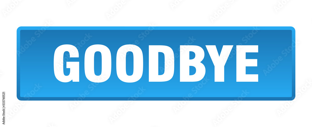 goodbye button. goodbye square blue push button goodbye button. goodbye square blue push button