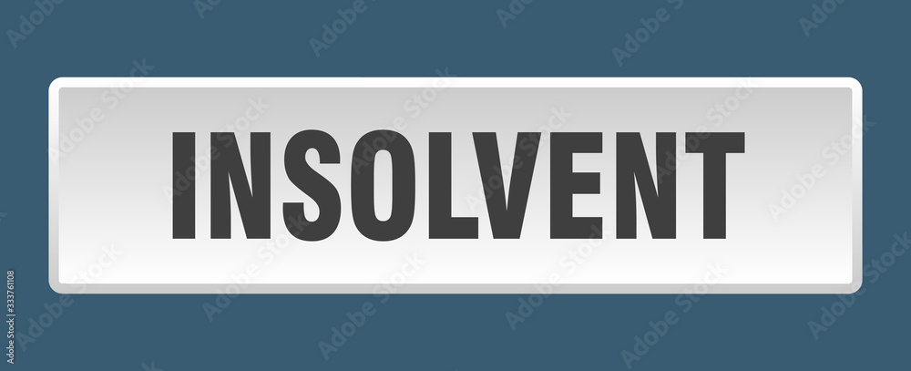 insolvent button. insolvent square white push button
