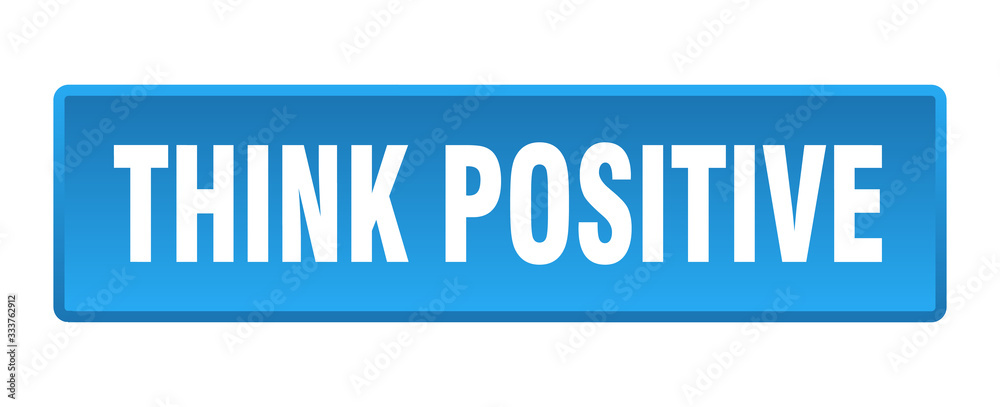 think positive button. think positive square blue push button think positive button. think positive square blue push button