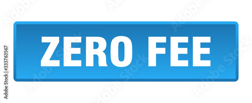 zero fee button. zero fee square blue push button