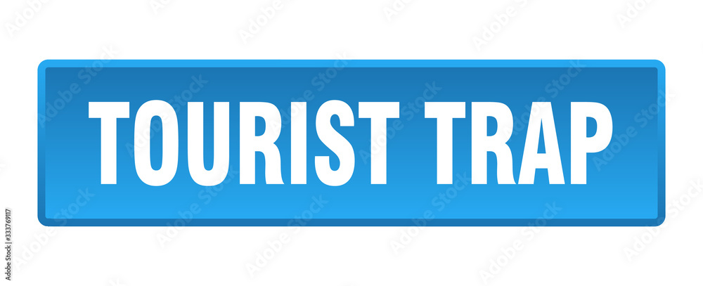 tourist trap button. tourist trap square blue push button