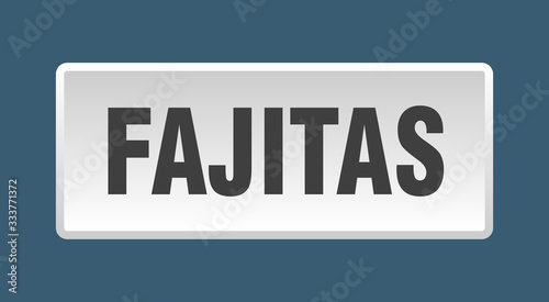 fajitas button. fajitas square white push button
